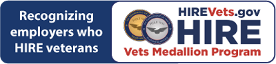 HIREVets.gov HIRE Vets Medallion Program - Recognizing employers who HIRE veterans